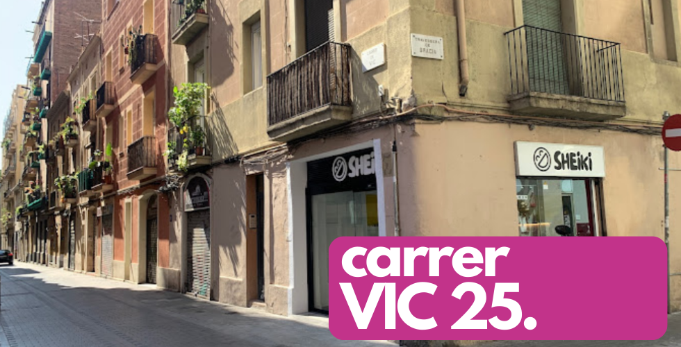 Encuentranos en Carrer Vic 25, Gràcia, Barcelona